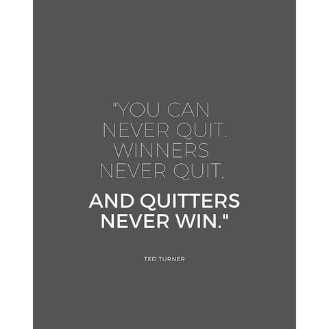 Ted Turner Quote: Never Quit Black Modern Wood Framed Art Print by ArtsyQuotes