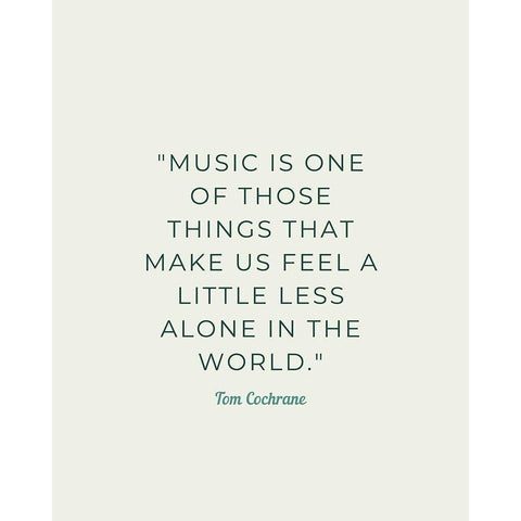 Tom Cochrane Quote: Less Alone Black Modern Wood Framed Art Print by ArtsyQuotes