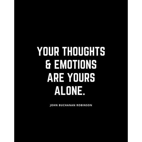 John Buchanan Robinson Quote: Your Thoughts White Modern Wood Framed Art Print by ArtsyQuotes