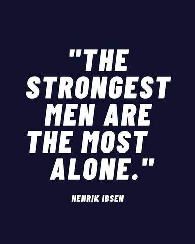 Henrik Ibsen Quote: Strongest Men Black Ornate Wood Framed Art Print with Double Matting by ArtsyQuotes