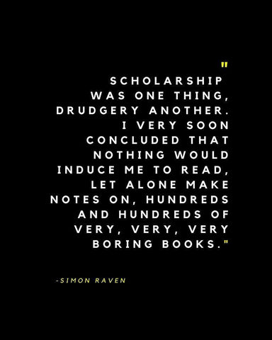 Simon Raven Quote: Scholarship White Modern Wood Framed Art Print with Double Matting by ArtsyQuotes