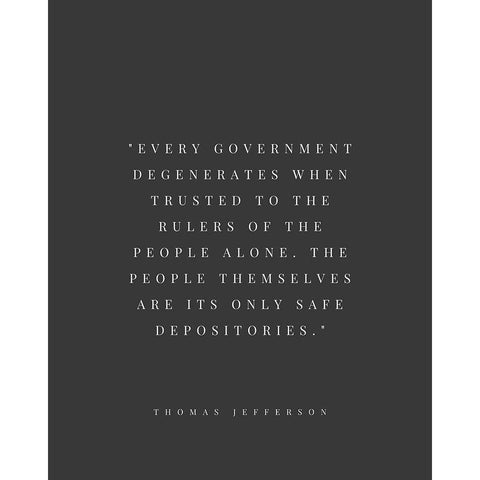 Thomas Jefferson Quote: Every Government Black Modern Wood Framed Art Print by ArtsyQuotes