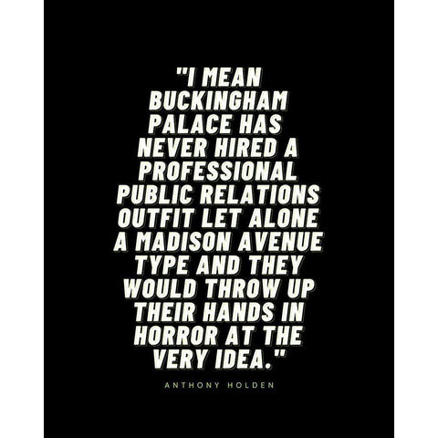 Anthony Holden Quote: Buckingham Palace Black Modern Wood Framed Art Print with Double Matting by ArtsyQuotes