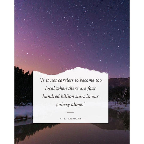 A. R. Ammons Quote: Our Galaxy White Modern Wood Framed Art Print by ArtsyQuotes