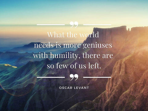 Oscar Levant Quote: Geniuses with Humility Black Ornate Wood Framed Art Print with Double Matting by ArtsyQuotes