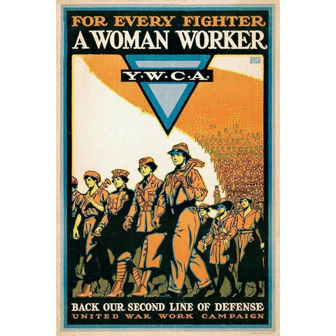 For Every Fighter a Woman Worker - Y.W.C.A., 1918 Gold Ornate Wood Framed Art Print with Double Matting by Baker, Ernest Hamlin