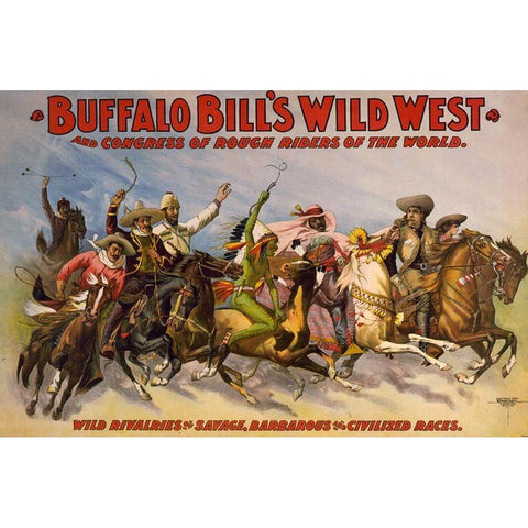 Wild rivalries of savage, barbarous and civilized races Black Modern Wood Framed Art Print with Double Matting by Buffalo Bills Wild West Show Poster