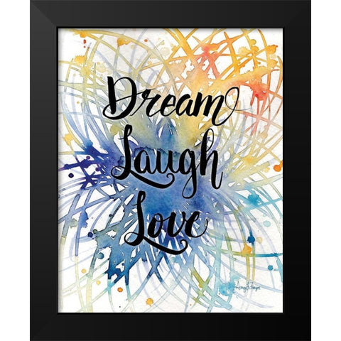 Dream Laugh Love Black Modern Wood Framed Art Print by Frazer, Amy
