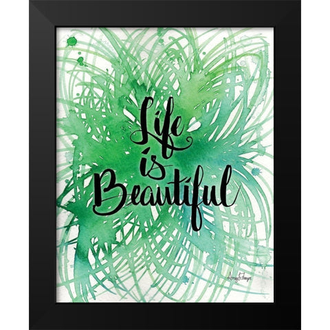 Life is Beautiful Black Modern Wood Framed Art Print by Frazer, Amy