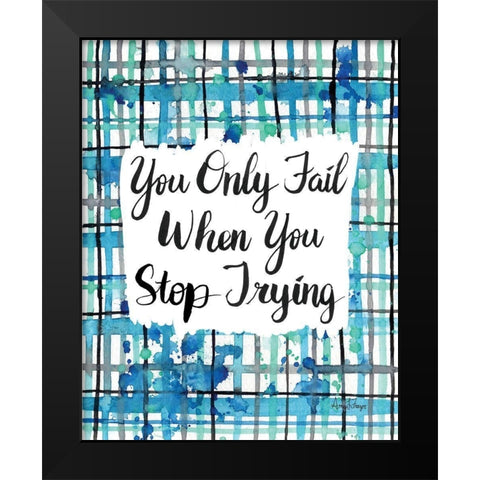 Never Stop Trying Black Modern Wood Framed Art Print by Frazer, Amy