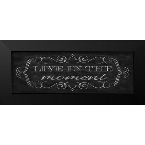 Live in the Moment Black Modern Wood Framed Art Print by Harbick, N