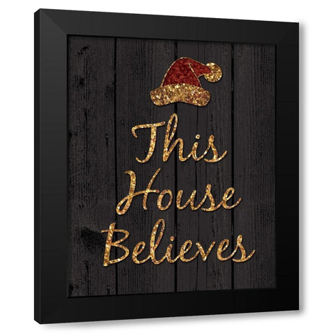 This House Believes III Black Modern Wood Framed Art Print with Double Matting by Harbick, N.