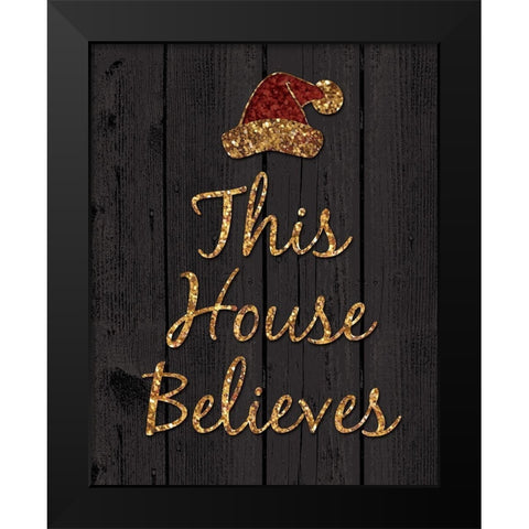 This House Believes III Black Modern Wood Framed Art Print by Harbick, N.