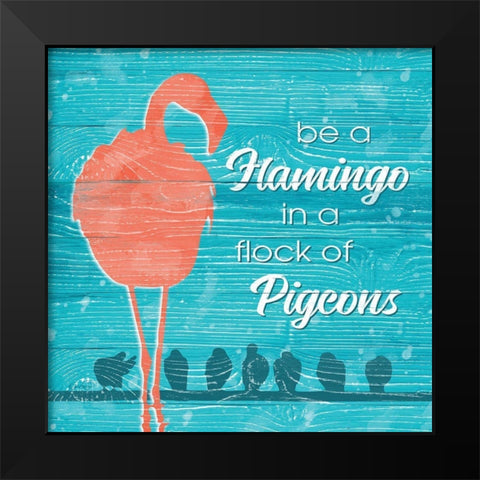 Be a Flamingo Black Modern Wood Framed Art Print by Harbick, N.