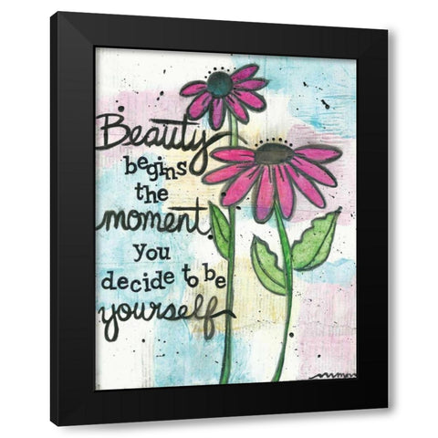 Beauty Begins Black Modern Wood Framed Art Print with Double Matting by Martin, Monica