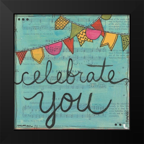 Celebrate You Black Modern Wood Framed Art Print by Martin, Monica