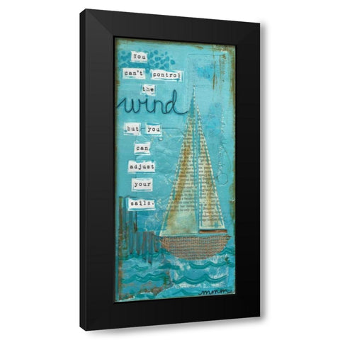 You Cant Control Black Modern Wood Framed Art Print by Martin, Monica
