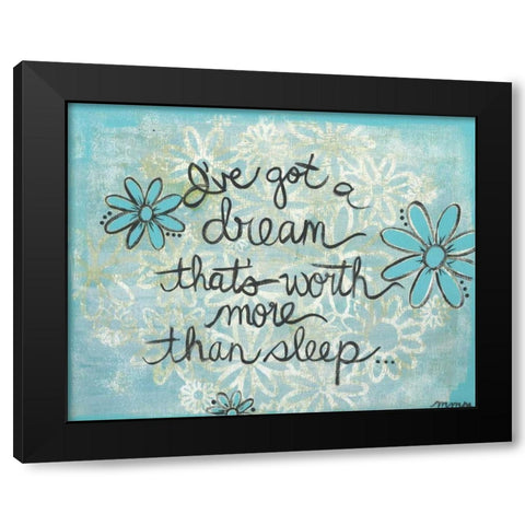 Ive Got A Dream Black Modern Wood Framed Art Print with Double Matting by Martin, Monica