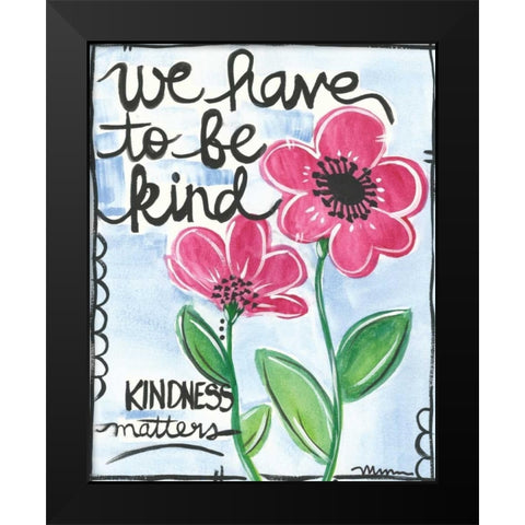 Be Kind Black Modern Wood Framed Art Print by Martin, Monica
