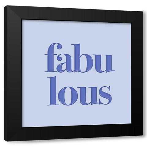 Blue Fabulous Black Modern Wood Framed Art Print by Aesthete