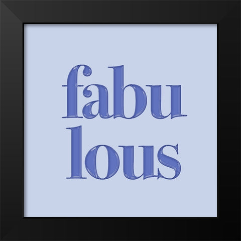 Blue Fabulous Black Modern Wood Framed Art Print by Aesthete