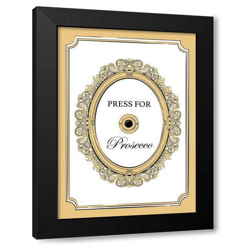 Press for Prosecco Black Modern Wood Framed Art Print by Aesthete