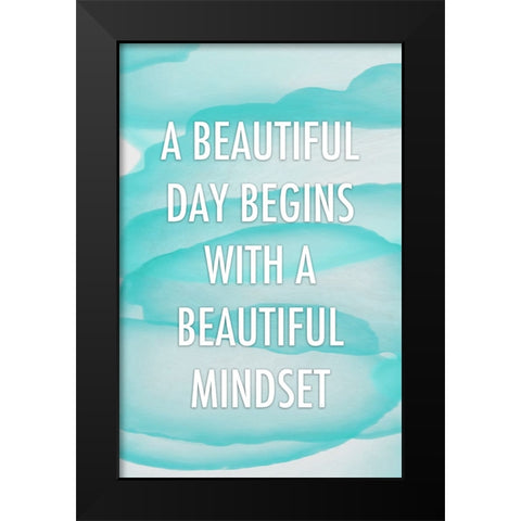 Cyan Beautiful Mindset Quote Black Modern Wood Framed Art Print by Aesthete