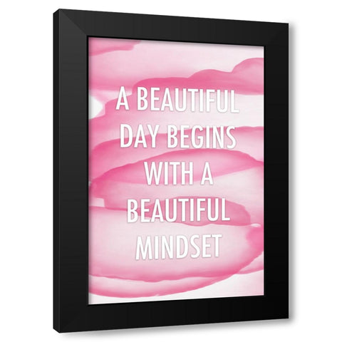 Pink Beautiful Mindset Quote Black Modern Wood Framed Art Print by Aesthete