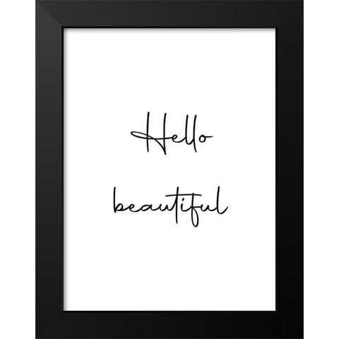 Hello Beautiful Black Modern Wood Framed Art Print by Mi, Suki