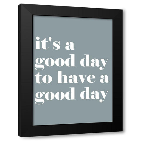 Its a Good Day Black Modern Wood Framed Art Print by Mi, Suki