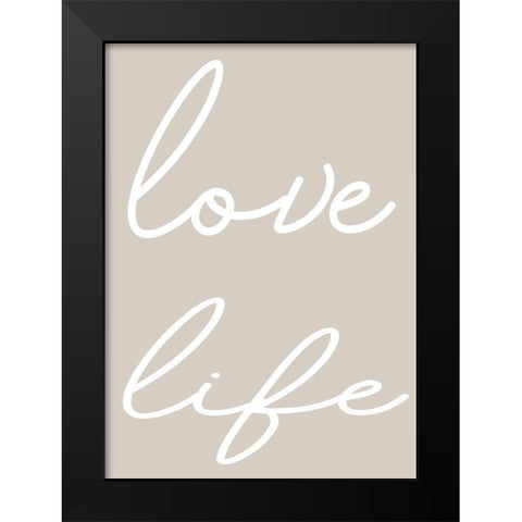 Love Life Black Modern Wood Framed Art Print by Mi, Suki