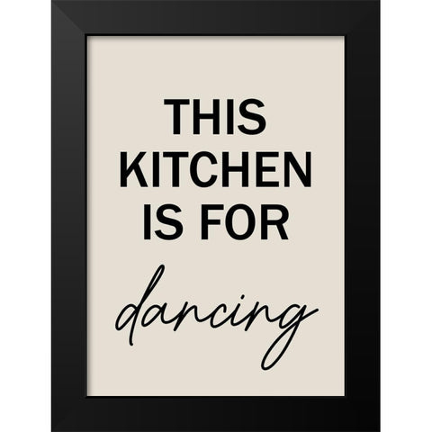 This Kitchen is for Dancing Black Modern Wood Framed Art Print by Mi, Suki