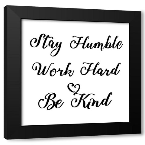 Be Humble Stencil Quote Black Modern Wood Framed Art Print by Art Licensing Studio