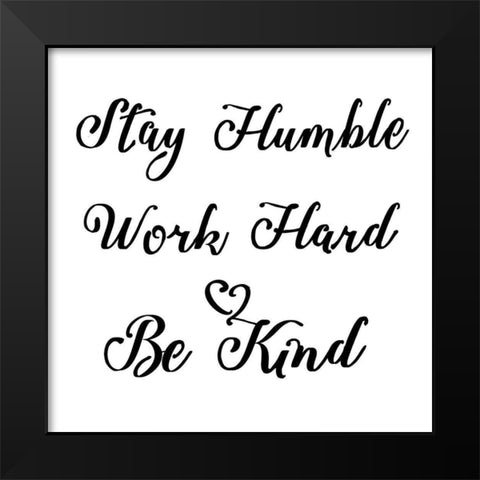 Be Humble Stencil Quote Black Modern Wood Framed Art Print by Art Licensing Studio