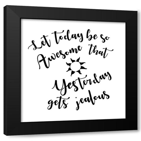 Today Stencil Quote Black Modern Wood Framed Art Print with Double Matting by Art Licensing Studio