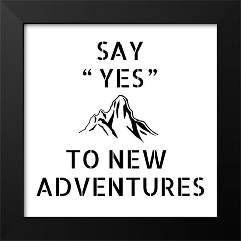 Adventure Stencil Quote Black Modern Wood Framed Art Print by Art Licensing Studio
