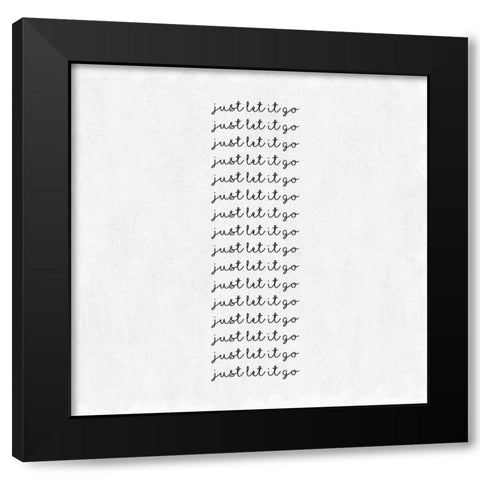 Let it go Black Modern Wood Framed Art Print by Art Licensing Studio
