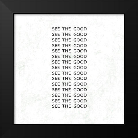 See Good Black Modern Wood Framed Art Print by Art Licensing Studio