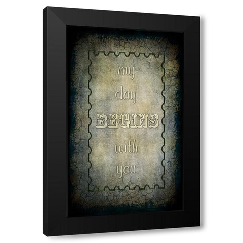 My Day Begins With You Black Modern Wood Framed Art Print with Double Matting by LightBoxJournal