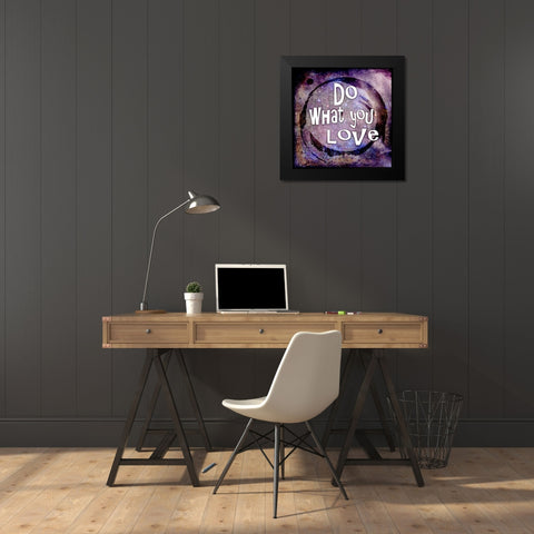 Cosmic - Do What You Love Black Modern Wood Framed Art Print by LightBoxJournal
