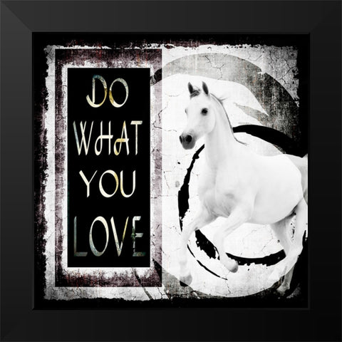 Must Love Horses - Do What You Love Black Modern Wood Framed Art Print by LightBoxJournal