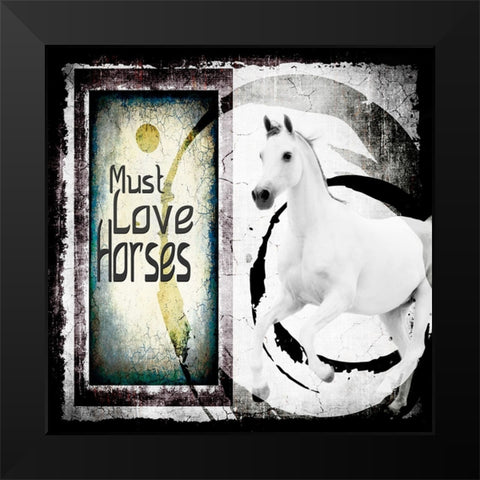 Must Love Horses Black Modern Wood Framed Art Print by LightBoxJournal