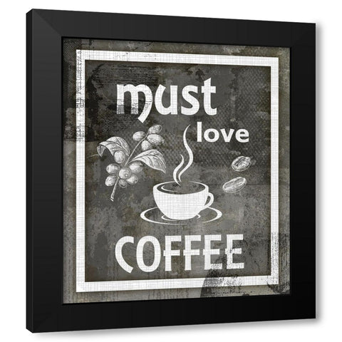 Farm Sign_Must Love Coffee Black Modern Wood Framed Art Print by LightBoxJournal