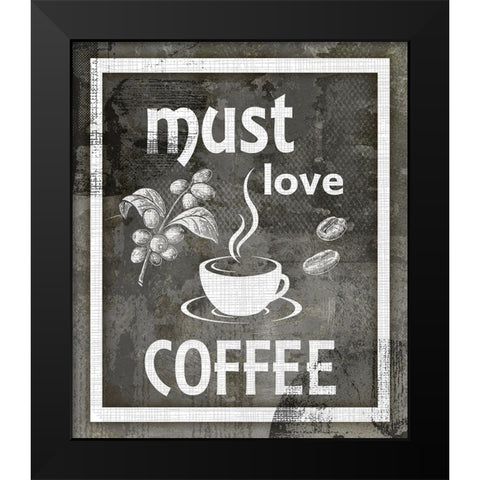 Farm Sign_Must Love Coffee Black Modern Wood Framed Art Print by LightBoxJournal