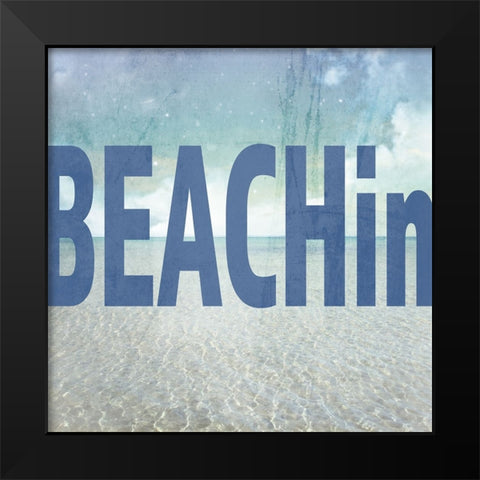 Signs_SeaLife_Typography_BeachIn Black Modern Wood Framed Art Print by LightBoxJournal