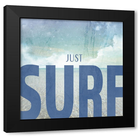 Signs_SeaLife_Typography_JustSurf Black Modern Wood Framed Art Print with Double Matting by LightBoxJournal