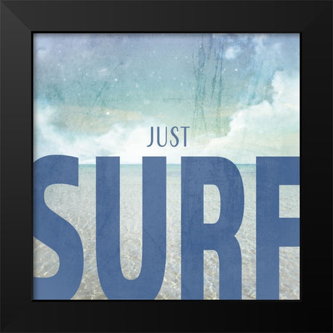 Signs_SeaLife_Typography_JustSurf Black Modern Wood Framed Art Print by LightBoxJournal