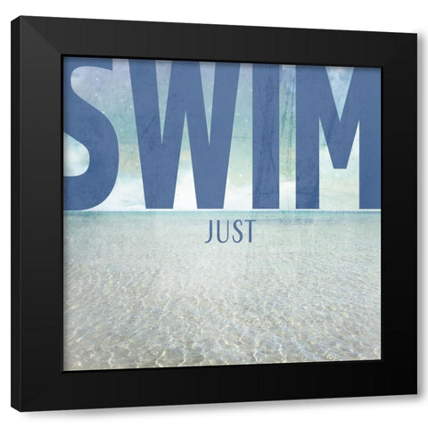 Signs_SeaLife_Typography_JustSwim Black Modern Wood Framed Art Print with Double Matting by LightBoxJournal