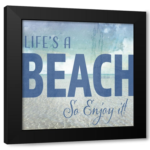 Signs_SeaLife_Typography_LifesABeach Black Modern Wood Framed Art Print by LightBoxJournal