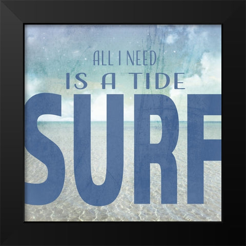 Signs_SeaLife_Typography_TideAndSurf Black Modern Wood Framed Art Print by LightBoxJournal